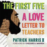 Cover image for The First Five: A Love Letter to Teachers