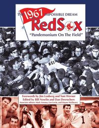 Cover image for The 1967 Impossible Dream Red Sox: Pandemonium on the Field