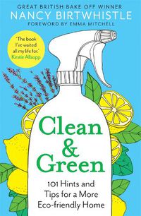 Cover image for Clean & Green: 101 Hints and Tips for a More Eco-Friendly Home