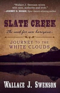 Cover image for Slate Creek: Journey to the White Clouds