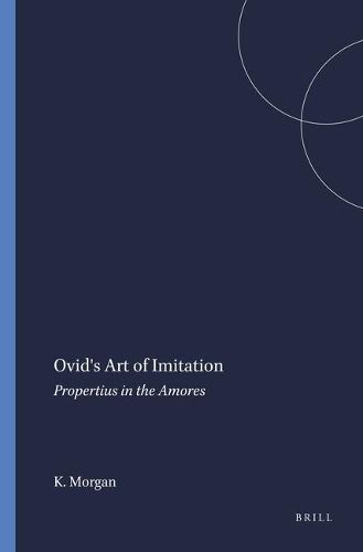 Cover image for Ovid's Art of Imitation: Propertius in the Amores