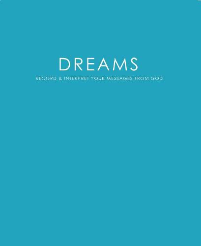 Cover image for Dreams: Record & Interpret Your Messages From God