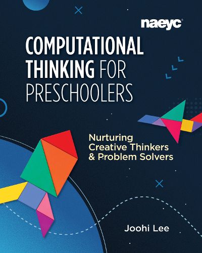 Computational Thinking for Preschoolers: Nurturing Creative Thinkers and Problem Solvers
