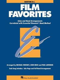 Cover image for Film Favorites: Solos and Band Arrangements Correlated with Essential Elements Band Method: Baritone B. C.