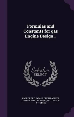 Cover image for Formulas and Constants for Gas Engine Design ..