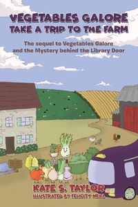 Cover image for Vegetables Galore Take a Trip to the Farm