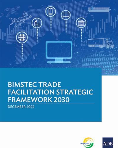Cover image for BIMSTEC Trade Facilitation Strategic Framework 2030