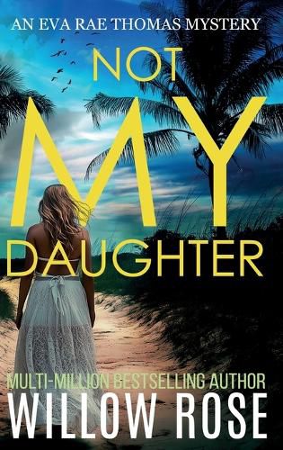 Cover image for NOT MY DAUGHTER (Eva Rae Thomas FBI Mystery Book 17)