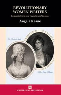 Cover image for Revolutionary Women Writers: Charlotte Smith and Helen Maria Williams