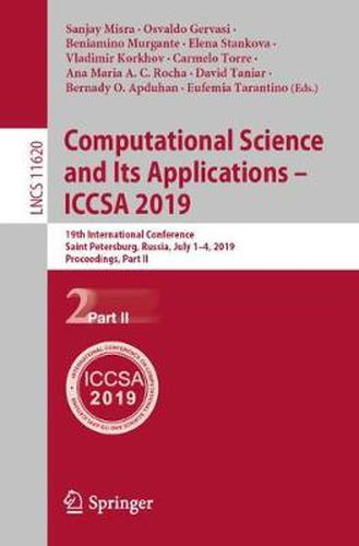 Computational Science and Its Applications - ICCSA 2019: 19th International Conference, Saint Petersburg, Russia, July 1-4, 2019, Proceedings, Part II