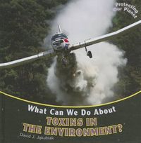 Cover image for What Can We Do about Toxins in the Environment?