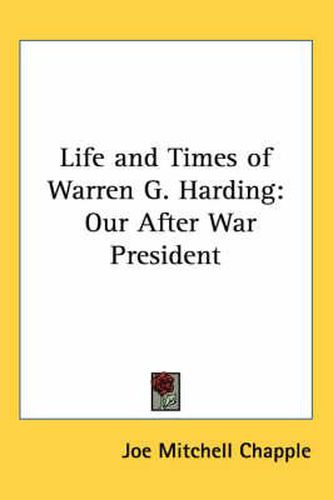 Cover image for Life and Times of Warren G. Harding: Our After War President
