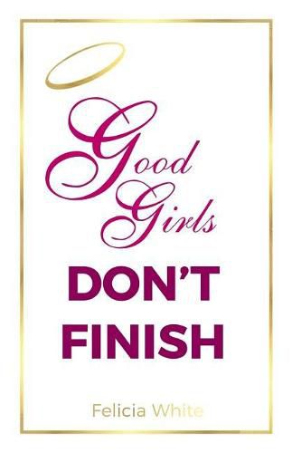 Cover image for Good Girls Don't Finish