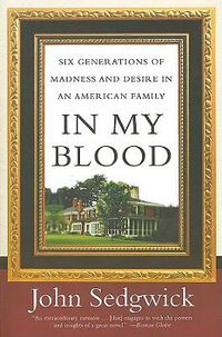 Cover image for In My Blood: Six Generations of Madness and Desire in an American Family