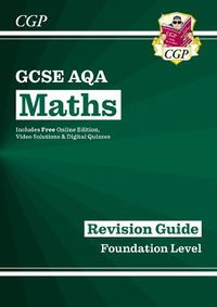 Cover image for GCSE Maths AQA Revision Guide: Foundation inc Online Edition, Videos & Quizzes