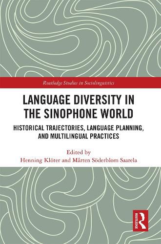 Cover image for Language Diversity in the Sinophone World: Historical Trajectories, Language Planning, and Multilingual Practices