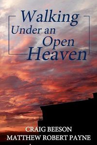 Cover image for Walking under an Open Heaven