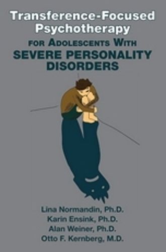 Cover image for Transference-Focused Psychotherapy for Adolescents With Severe Personality Disorders