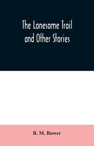 Cover image for The Lonesome Trail and Other Stories