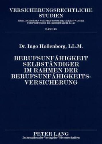 Cover image for Berufsunfaehigkeit Selbstaendiger Im Rahmen Der Berufsunfaehigkeitsversicherung: Unter Besonderer Beruecksichtigung Der Betriebsumorganisationspflicht
