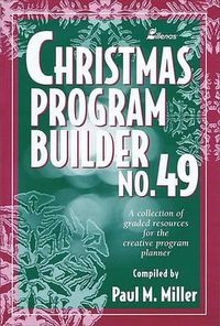 Cover image for Christmas Program Builder 49: Collection of Graded Resources for the Creative Program Planner