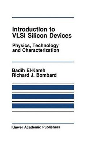 Cover image for Introduction to VLSI Silicon Devices: Physics, Technology and Characterization