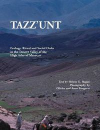 Cover image for Tazz'unt: Ecology, Social Order and Ritual in the Tessawt Valley of the High Atlas of Morocco