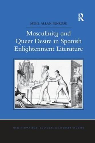 Cover image for Masculinity and Queer Desire in Spanish Enlightenment Literature