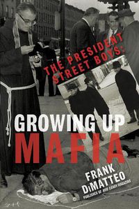 Cover image for The President Street Boys: Growing Up Mafia
