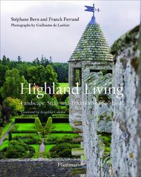 Cover image for Highland Living: Landscape, Style, and Traditions of Scotland