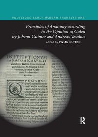 Cover image for Principles of Anatomy according to the Opinion of Galen by Johann Guinter and Andreas Vesalius