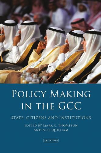 Cover image for Policy-Making in the GCC: State, Citizens and Institutions