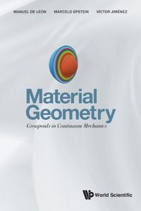 Cover image for Material Geometry: Groupoids In Continuum Mechanics