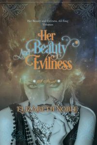 Cover image for Her Beauty and Evilness: all four volumes