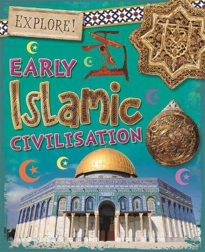 Cover image for Explore!: Early Islamic Civilisation