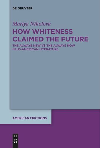 Cover image for How Whiteness Claimed the Future