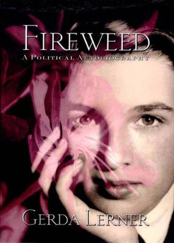 Cover image for Fireweed: A Political Autobiography