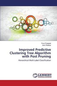 Cover image for Improved Predictive Clustering Tree Algorithm with Post Pruning