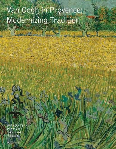 Cover image for Van Gogh in Provence:Modernizing Tradition: Modernizing Tradition