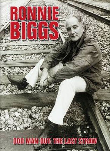Cover image for Ronnie Biggs: Odd Man Out - The Last Straw