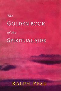 Cover image for The Golden Book of the Spiritual Side
