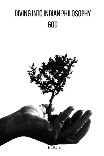Cover image for Diving into Indian Philosophy God, Universe, and Humanity