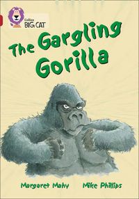 Cover image for The Gargling Gorilla: Band 14/Ruby