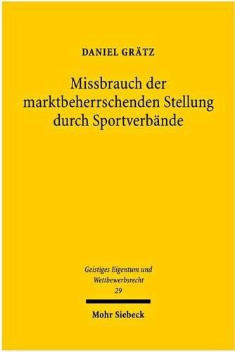 Cover image for Missbrauch der marktbeherrschenden Stellung durch Sportverbande: Eine rechtsvergleichende Untersuchung des europaischen, deutschen und schweizerischen Missbrauchsverbots