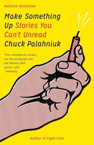 Cover image for Make Something Up: Stories You Can't Unread