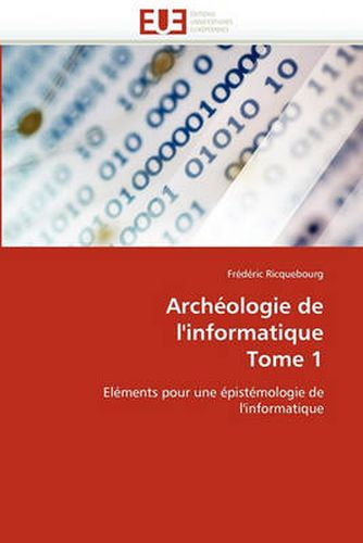 Cover image for Arch Ologie de L'Informatique Tome 1