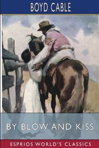 Cover image for By Blow and Kiss (Esprios Classics)