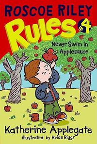 Cover image for Roscoe Riley Rules #4: Never Swim in Applesauce