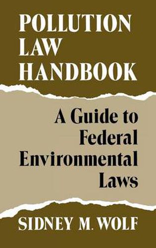 Cover image for Pollution Law Handbook: A Guide to Federal Environmental Laws