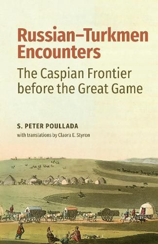 Cover image for Russian-Turkmen Encounters: The Caspian Frontier before the Great Game